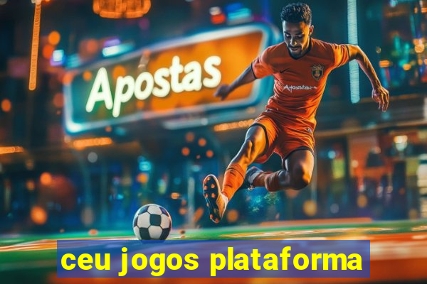 ceu jogos plataforma